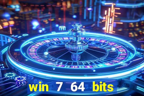 win 7 64 bits download iso